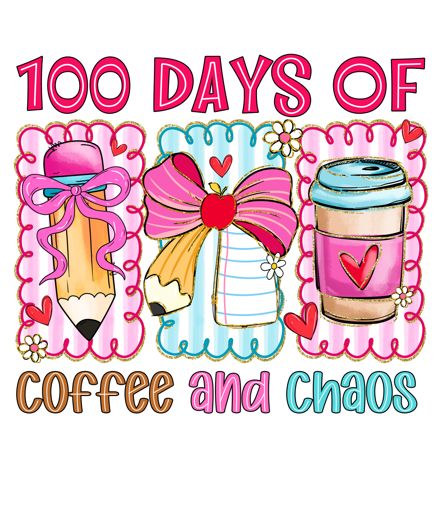 100 Days of Coffee and Chaos - Teacher Tee